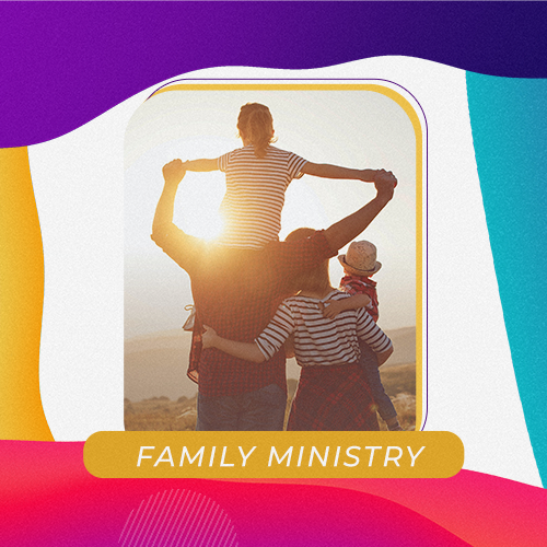FAMILY MINISTRY